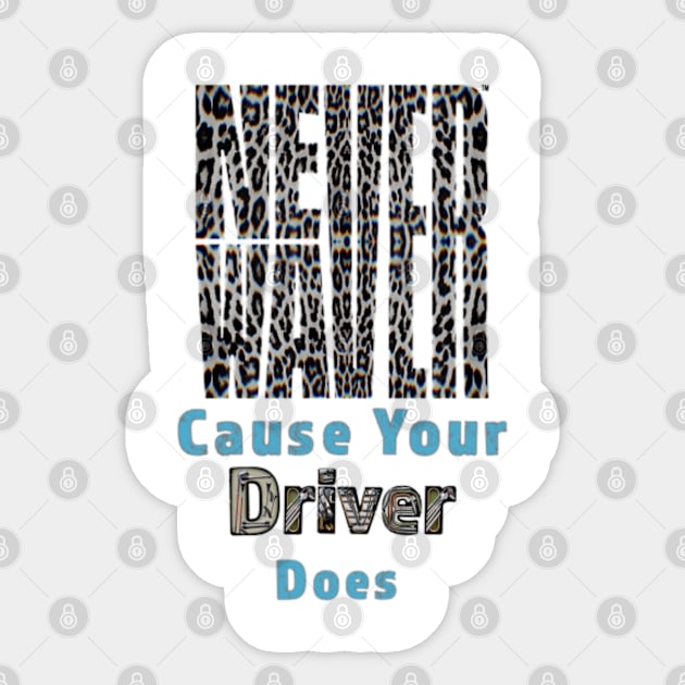 Leopard Never Waver Driver Sticker by Cyndi@never-waver.com